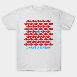 I have a dream T-Shirt